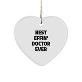 Funny Doctor Gifts from Friends - Best Effin' Doctor Ever Heart Ornament, Perfect for Christmas - Image 1